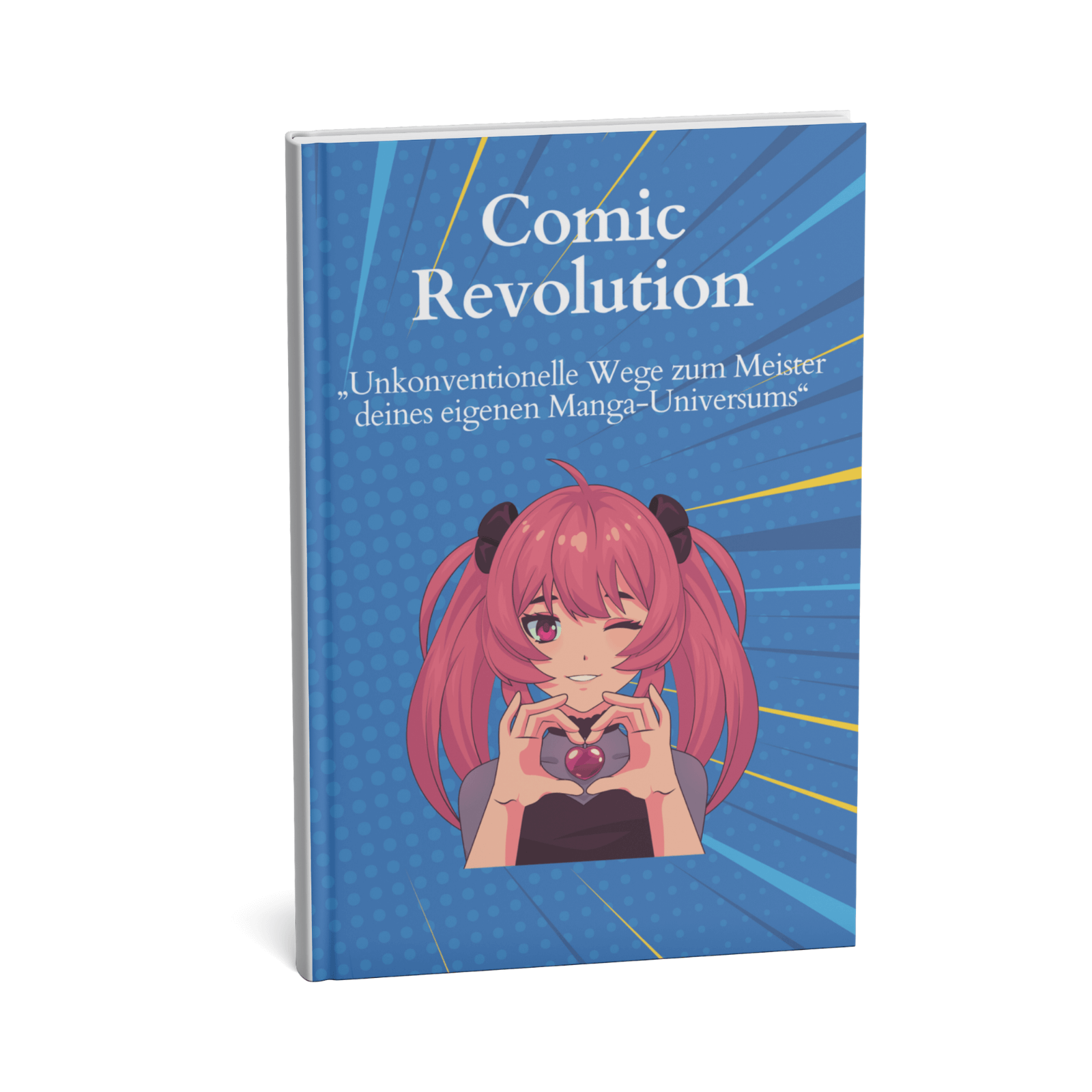 Comic Revolution - Unkonventionelle Wege zum Meister deines eigenen Manga-Universums 1 Comic-Revolution