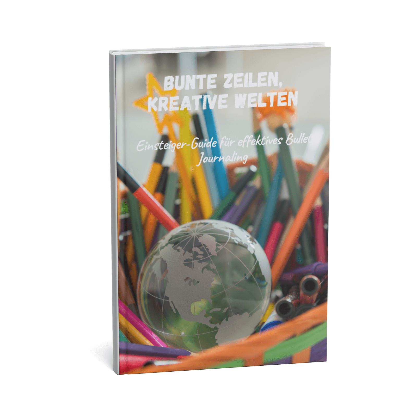 Bunte Zeilen, Kreative Welten - Einsteiger-Guide für effektives Bullet Journaling 1 Bunte Zeilen, Kreative Welten