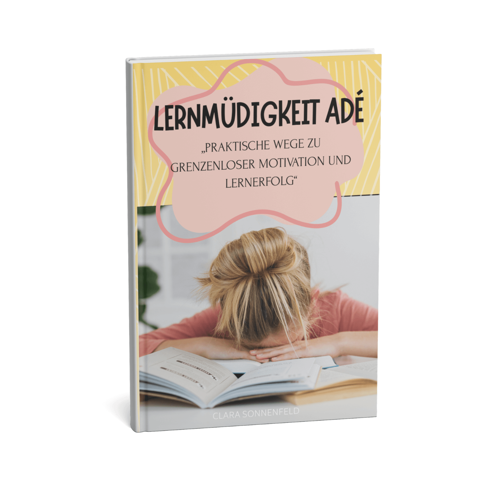 Lernmüdigkeit Adé || Praktische Wege zu grenzenloser Motivation und Lernerfolg 1 Lernmüdigkeit Adé