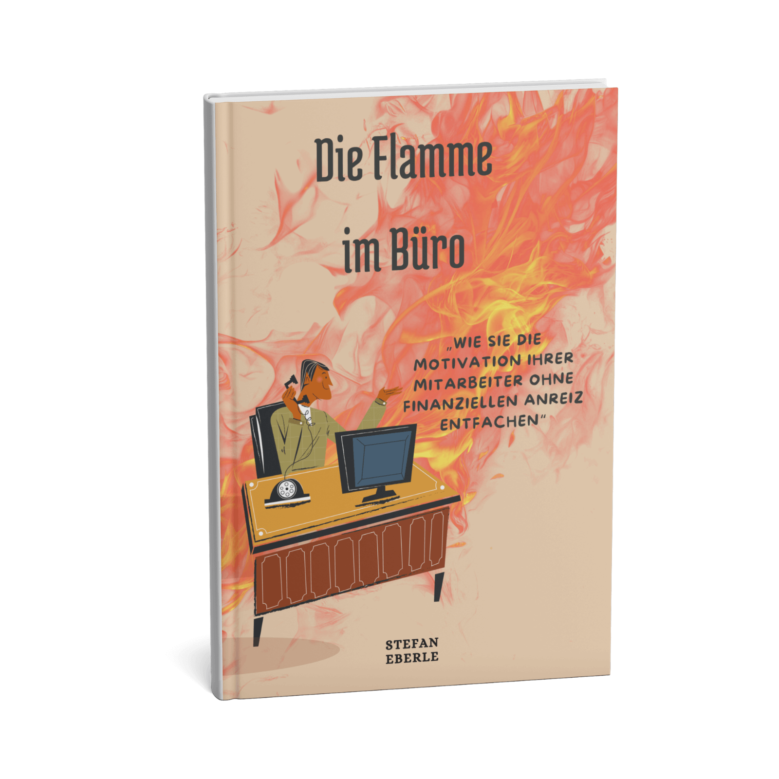Die Flamme im Büro || Wie Sie die Motivation Ihrer Mitarbeiter ohne finanziellen Anreiz entfachen 3 Die Flamme im Büro – Wie Sie die Motivation Ihrer Mitarbeiter ohne finanziellen Anreiz entfachen