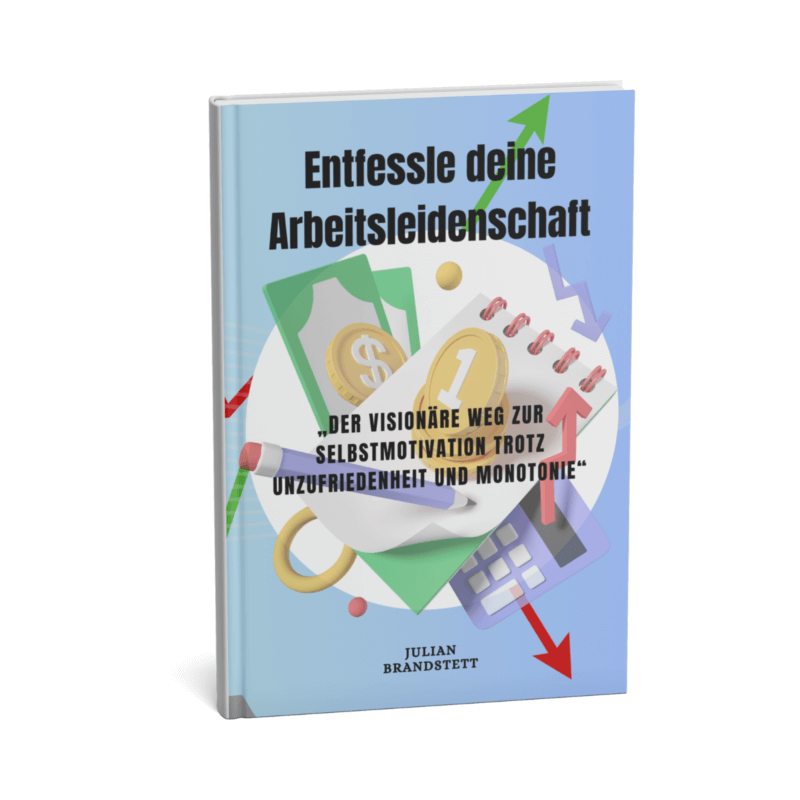 Entfessle deine Arbeitsleidenschaft