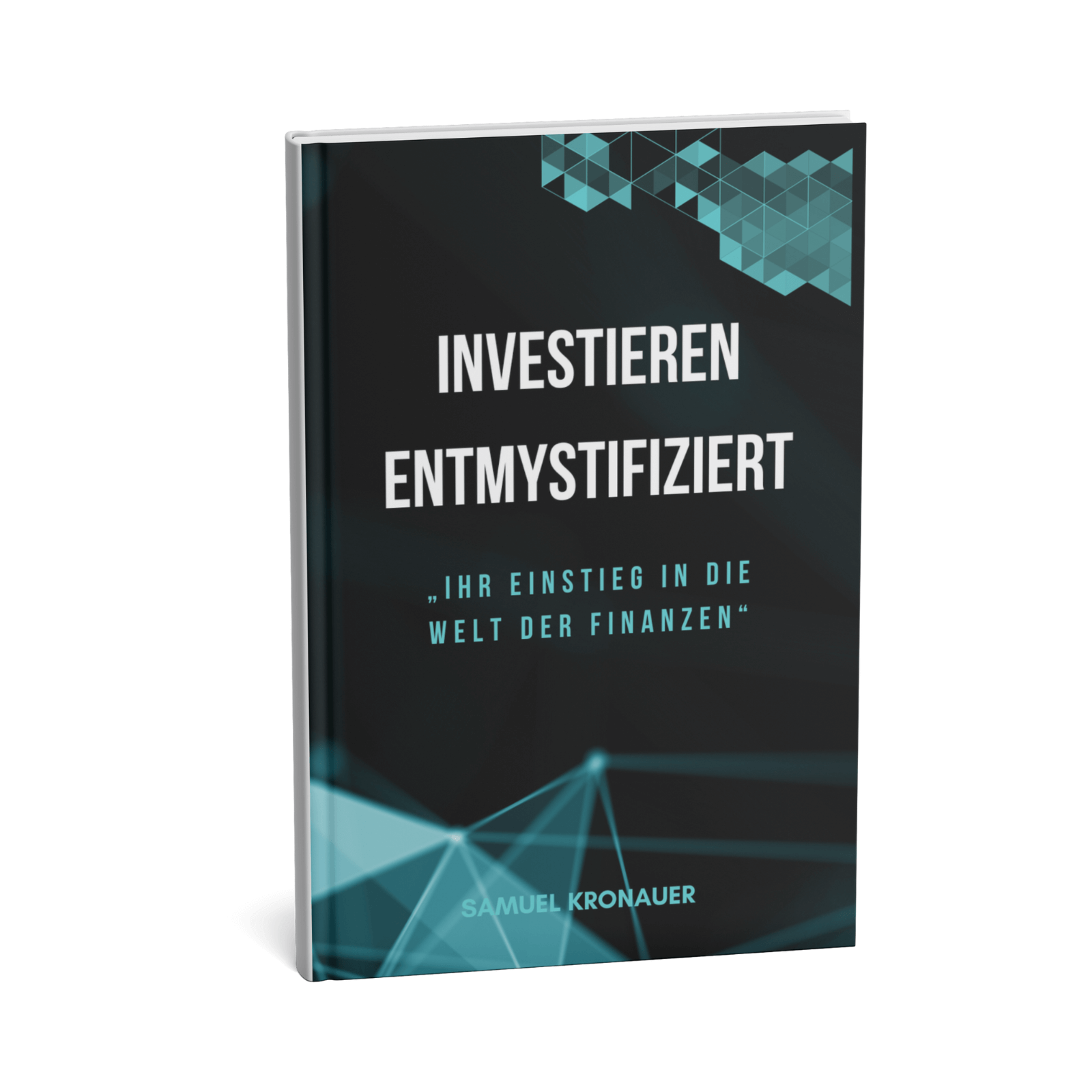 Investieren Entmystifiziert || Der sichere Pfad zur finanziellen Unabhängigkeit 1 Investieren Entmystifiziert