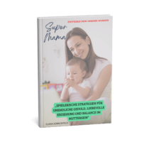 SuperMama Entfessle dein inneres Wunder