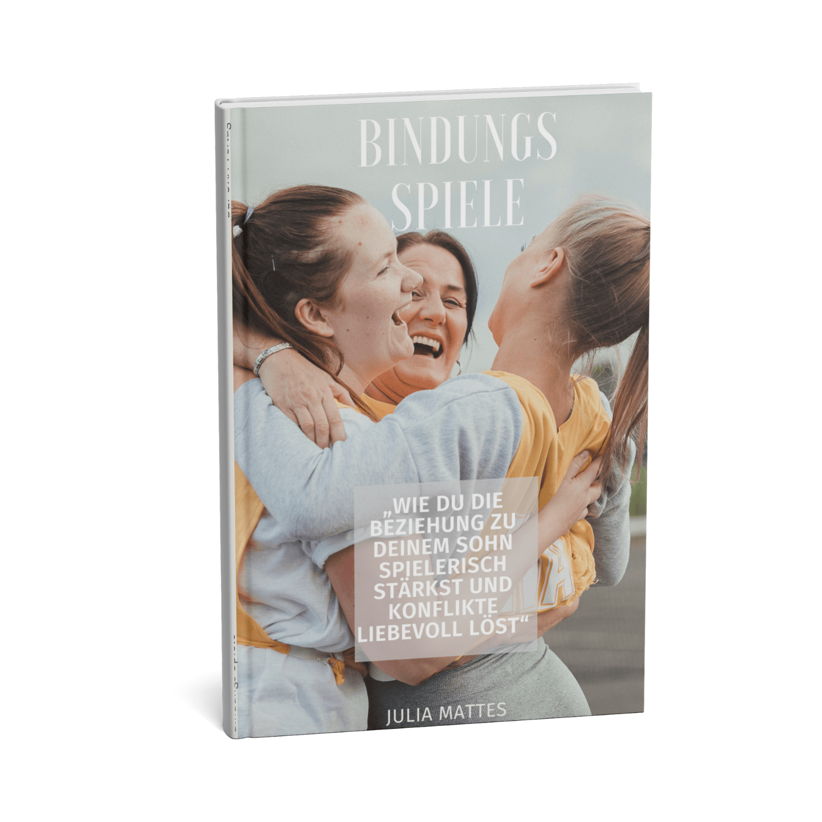 Bindungsspiele - wie du die Beziehung zu deinem Sohn spielerisch stärkst und Konflikte liebevoll löst 1 Bindungsspiele