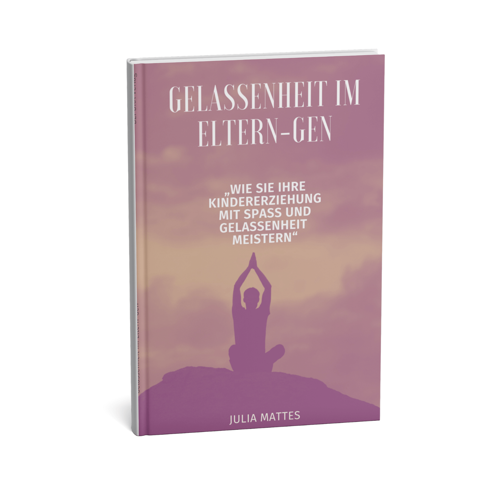 Gelassenheit im Elterngen - Wie Sie Ihre Kindererziehung mit Spaß und Gelassenheit meistern 1 Gelassenheit im Eltern-Gen