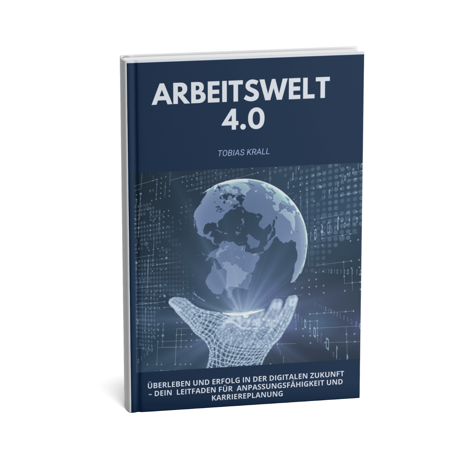 Arbeitswelt 4.0 - Überleben und Erfolg in der digitalen Zukunft – Dein Leitfaden für Anpassungsfähigkeit und Karriereplanung 1 Arbeitswelt 4.0-3