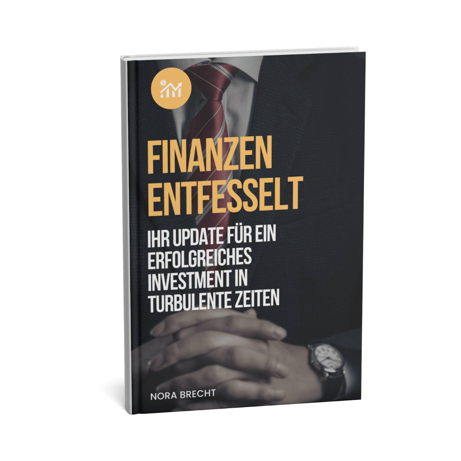 Finanzen entfesselt - Ihr Update für ein erfolgreiches Investment in turbulente Zeiten 1 Finanzen entfesselt