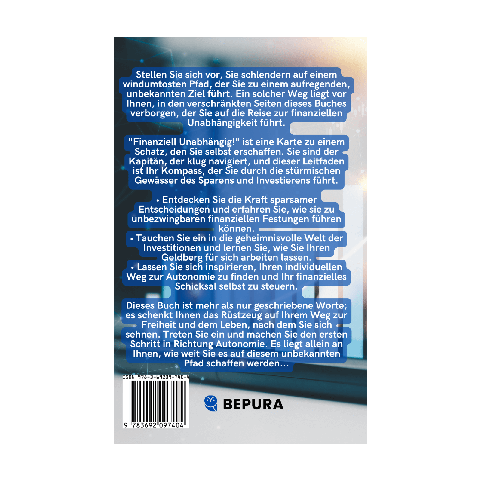 Finanziell Unabhängig! Ihr Weg zur Autonomie durch kluges Sparen und Investieren 2 Finanziell Unabhängig! Rückseite